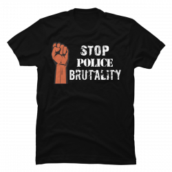 stop police brutality shirt